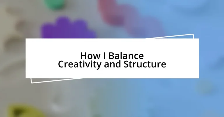 How I Balance Creativity and Structure