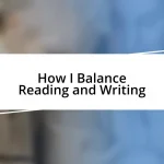 How I Balance Reading and Writing