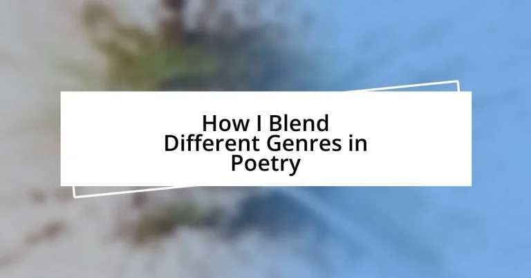 How I Blend Different Genres in Poetry