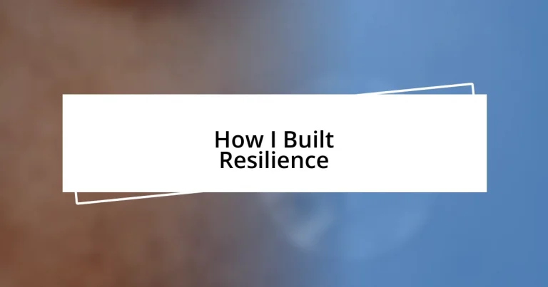 How I Built Resilience