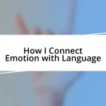 How I Connect Emotion with Language