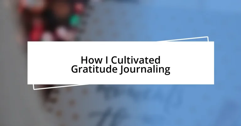 How I Cultivated Gratitude Journaling