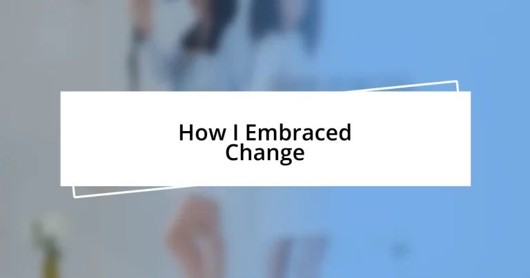 How I Embraced Change