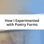 How I Experimented with Poetry Forms