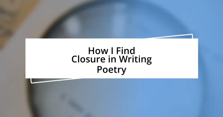 How I Find Closure in Writing Poetry