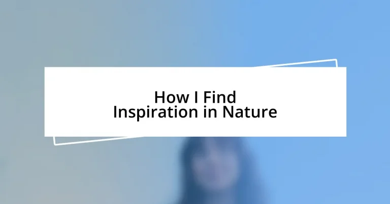 How I Find Inspiration in Nature