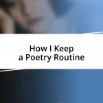 How I Keep a Poetry Routine