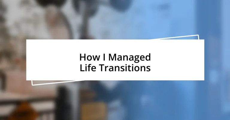 How I Managed Life Transitions