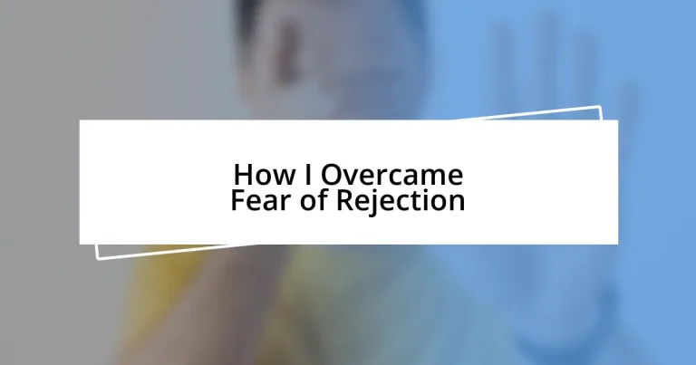 How I Overcame Fear of Rejection