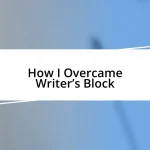 How I Overcame Writer’s Block