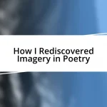 How I Rediscovered Imagery in Poetry