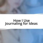 How I Use Journaling for Ideas