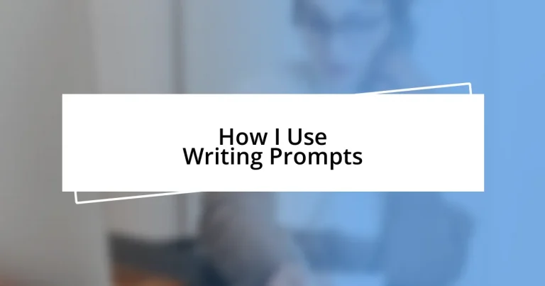 How I Use Writing Prompts