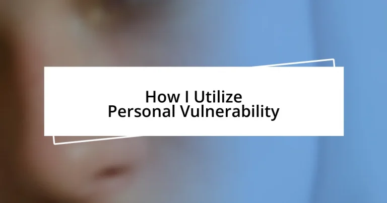 How I Utilize Personal Vulnerability