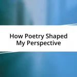 How Poetry Shaped My Perspective