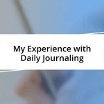 My Experience with Daily Journaling