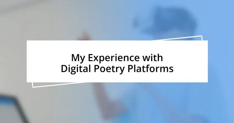 My Experience with Digital Poetry Platforms