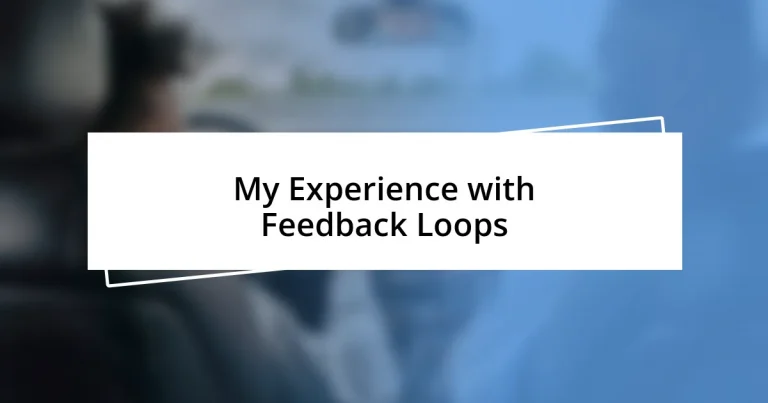 My Experience with Feedback Loops