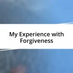 My Experience with Forgiveness