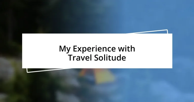 My Experience with Travel Solitude