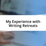 My Experience with Writing Retreats