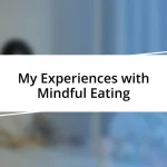 My Experiences with Mindful Eating