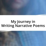 My Journey in Writing Narrative Poems