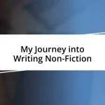 My Journey into Writing Non-Fiction