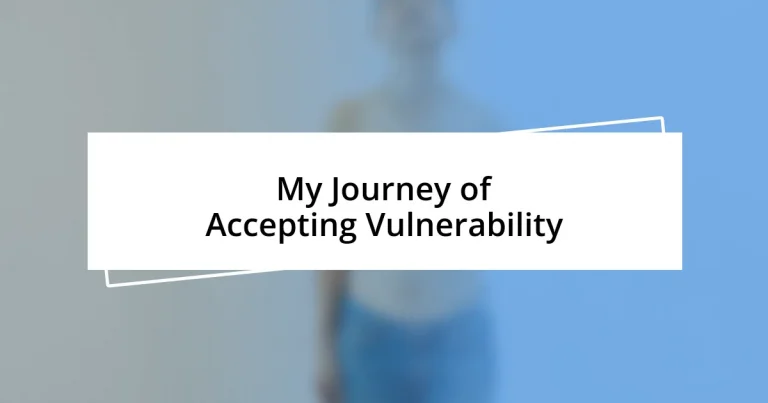 My Journey of Accepting Vulnerability