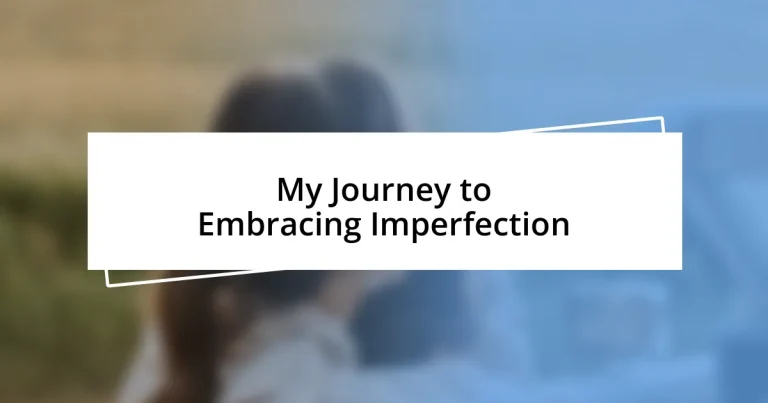 My Journey to Embracing Imperfection