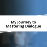 My Journey to Mastering Dialogue