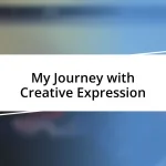 My Journey with Creative Expression