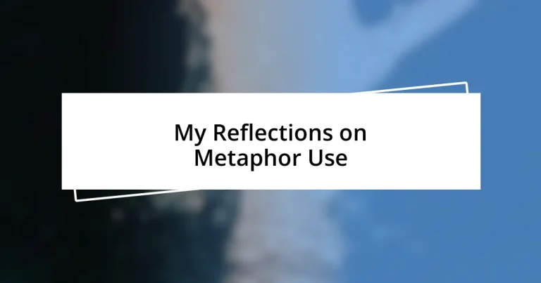 My Reflections on Metaphor Use