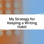 My Strategy for Keeping a Writing Habit