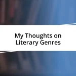 My Thoughts on Literary Genres