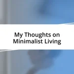 My Thoughts on Minimalist Living