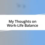 My Thoughts on Work-Life Balance