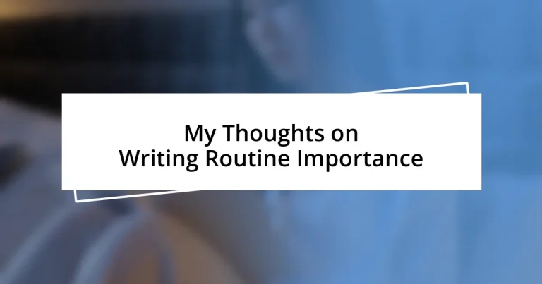 My Thoughts on Writing Routine Importance