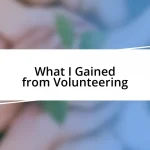 What I Gained from Volunteering