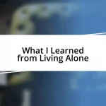 What I Learned from Living Alone