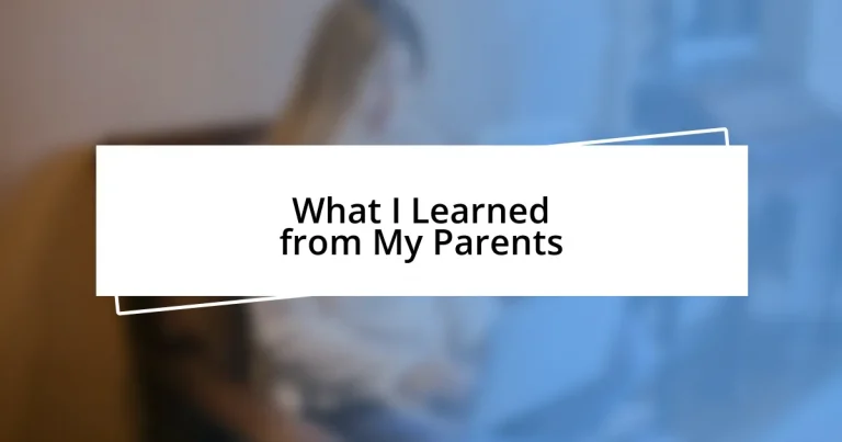 What I Learned from My Parents