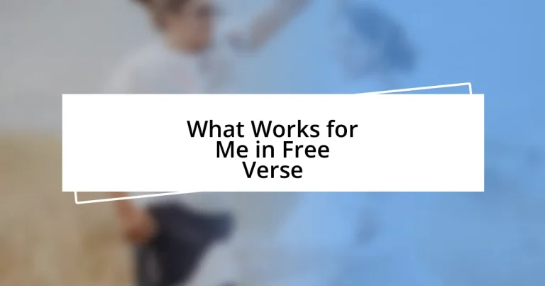 What Works for Me in Free Verse