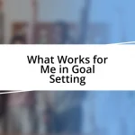 What Works for Me in Goal Setting