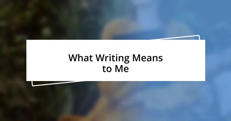 What Writing Means to Me