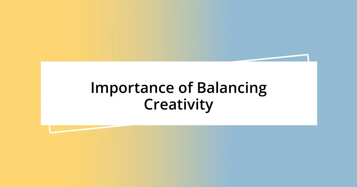 Importance of Balancing Creativity