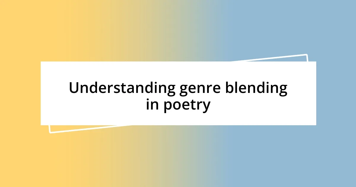 Understanding genre blending in poetry