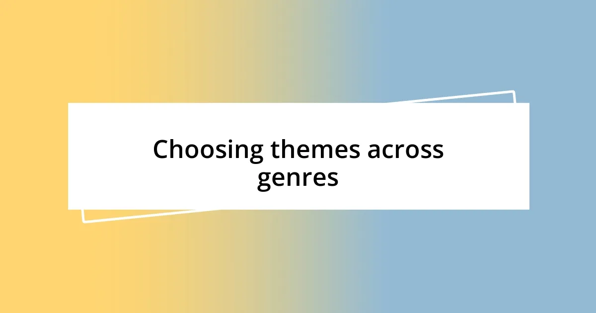 Choosing themes across genres