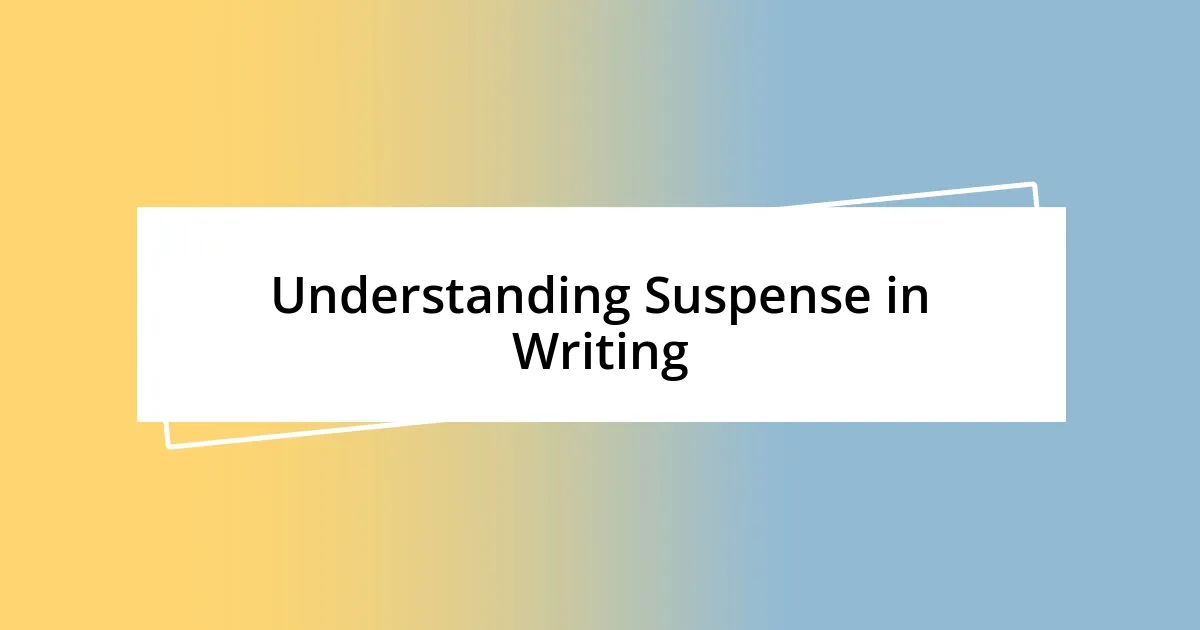 Understanding Suspense in Writing