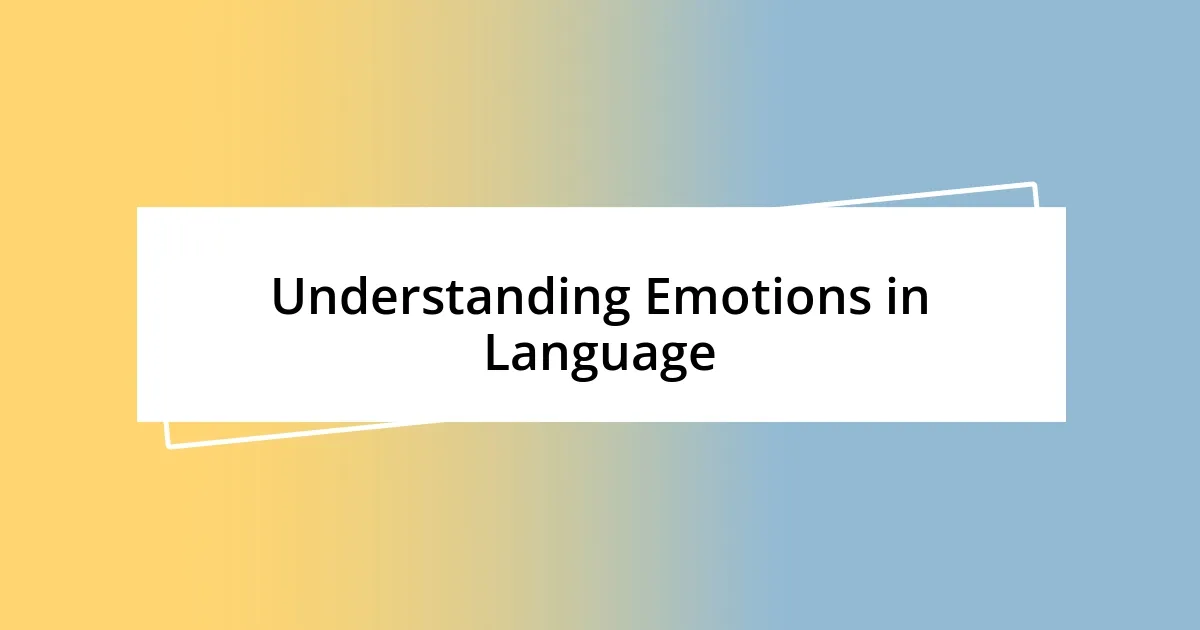 Understanding Emotions in Language