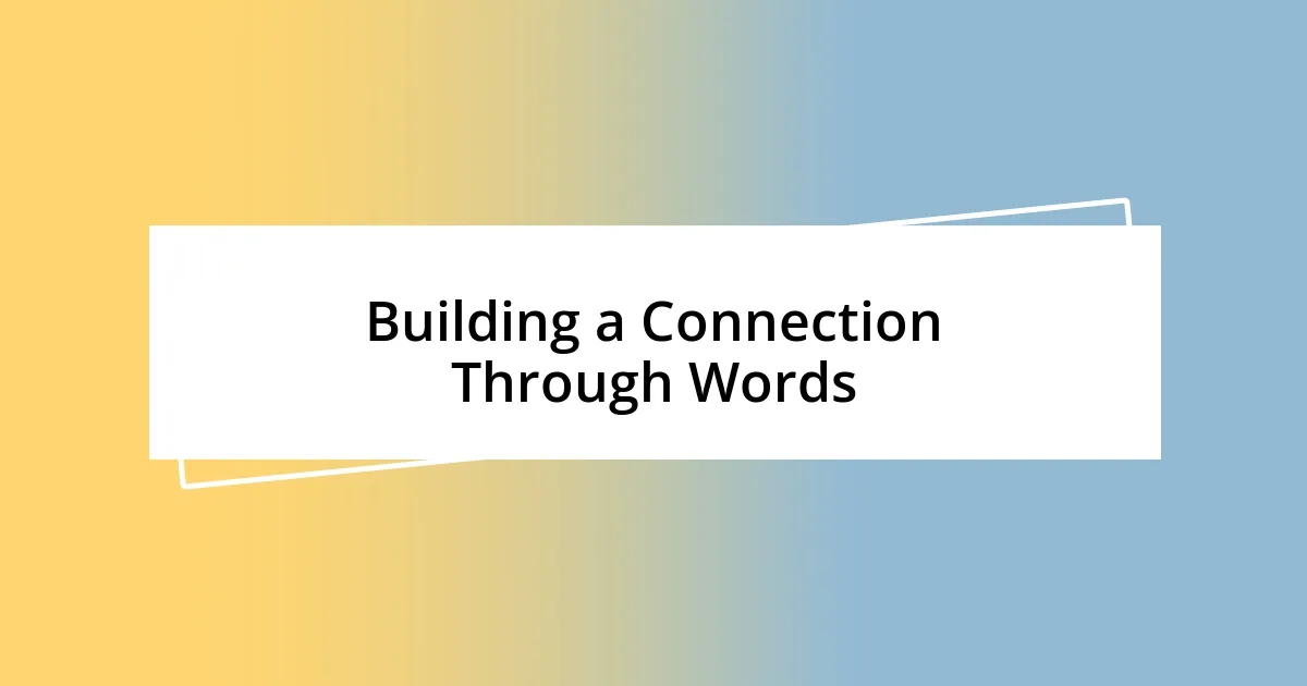 Building a Connection Through Words